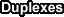 Duplexes
